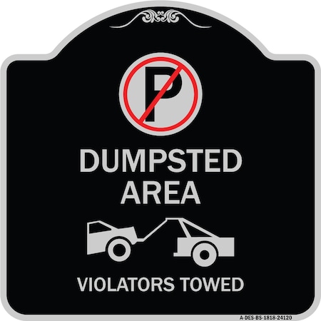 Signmission Dumpster No Parking Dumpster Area Violators Towed Heavy-Gauge Alum Sign, 18" x 18", BS-1818-24120 A-DES-BS-1818-24120